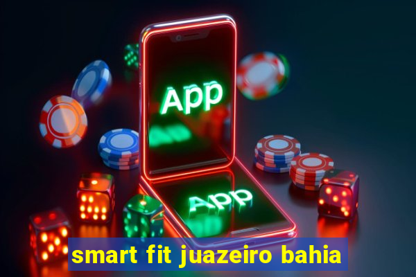 smart fit juazeiro bahia